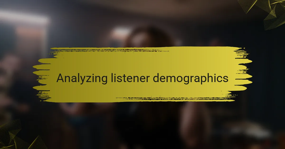 Analyzing listener demographics