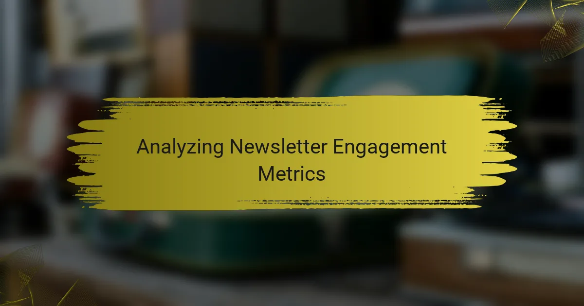 Analyzing Newsletter Engagement Metrics