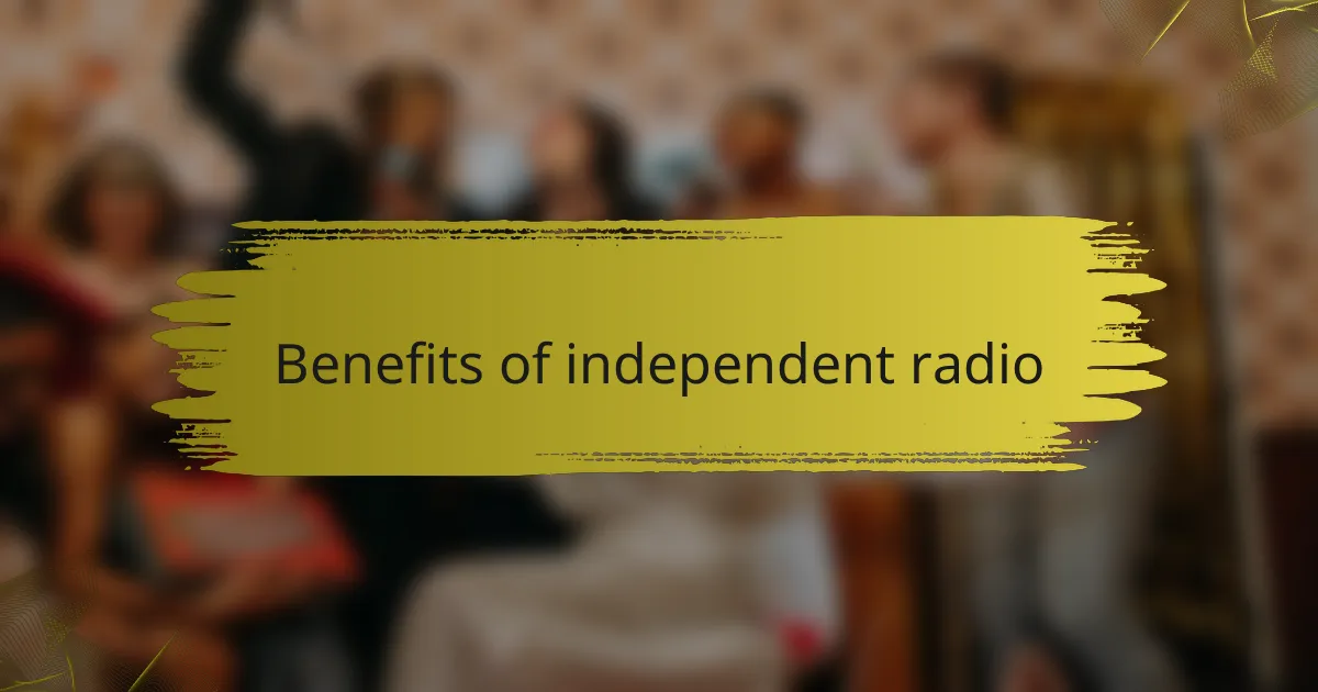 Benefits of independent radio