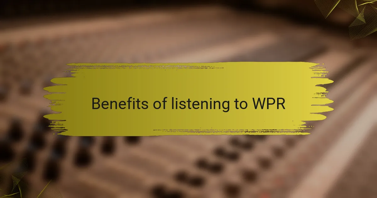 Benefits of listening to WPR