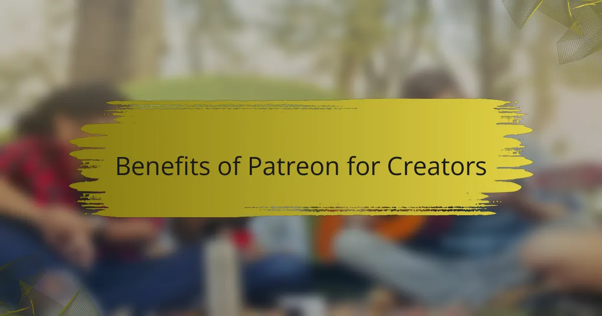 Benefits of Patreon for Creators