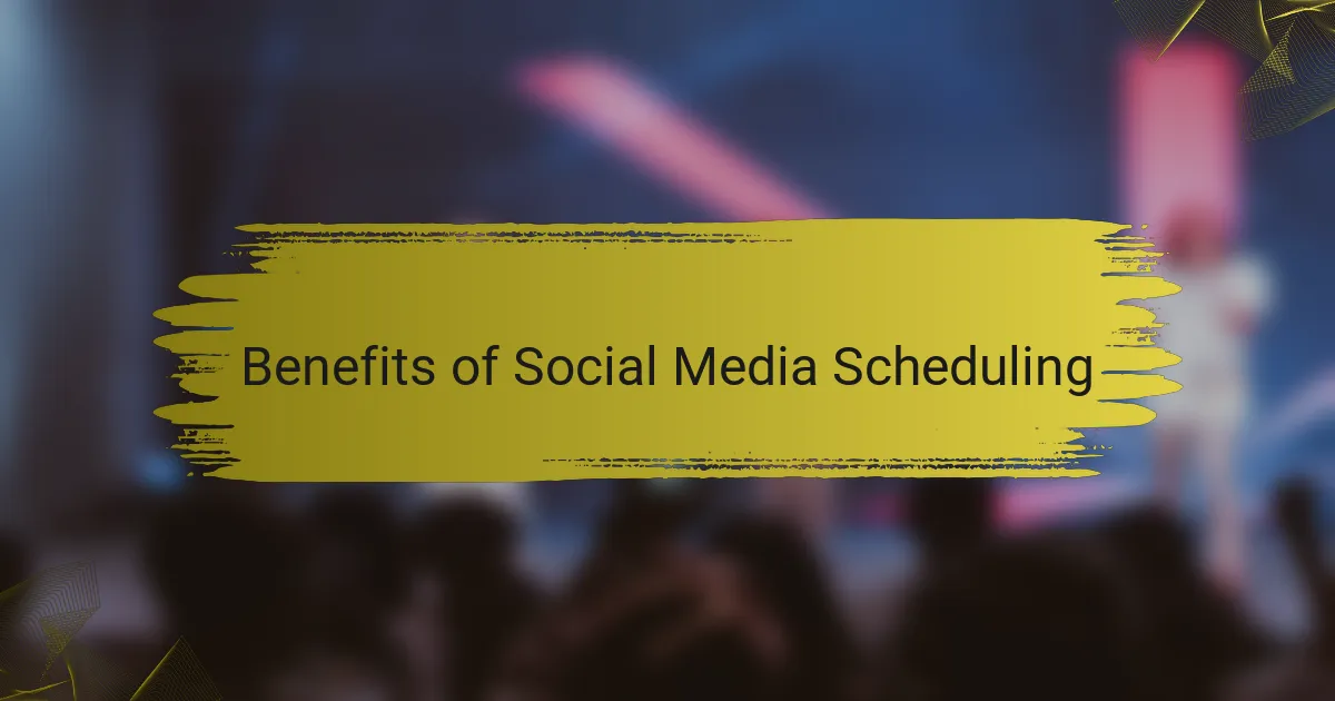 Benefits of Social Media Scheduling