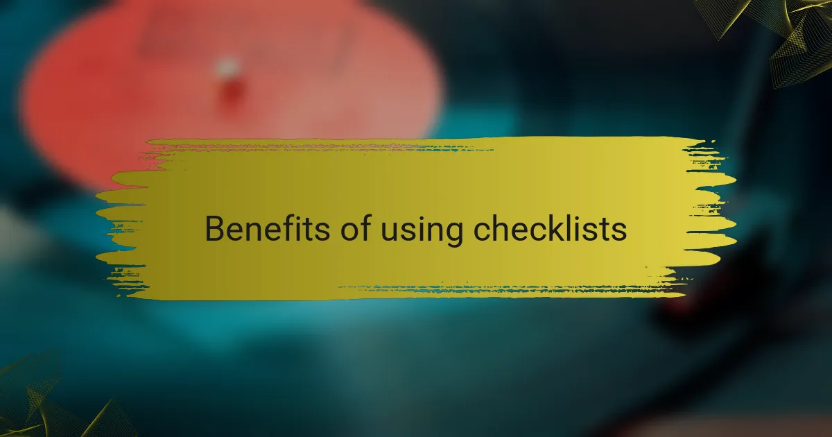 Benefits of using checklists