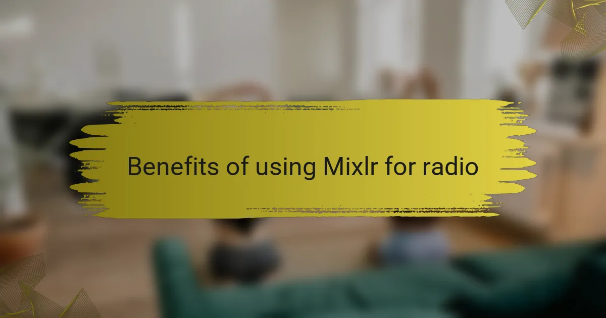 Benefits of using Mixlr for radio
