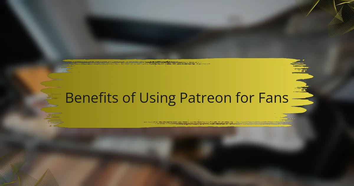 Benefits of Using Patreon for Fans