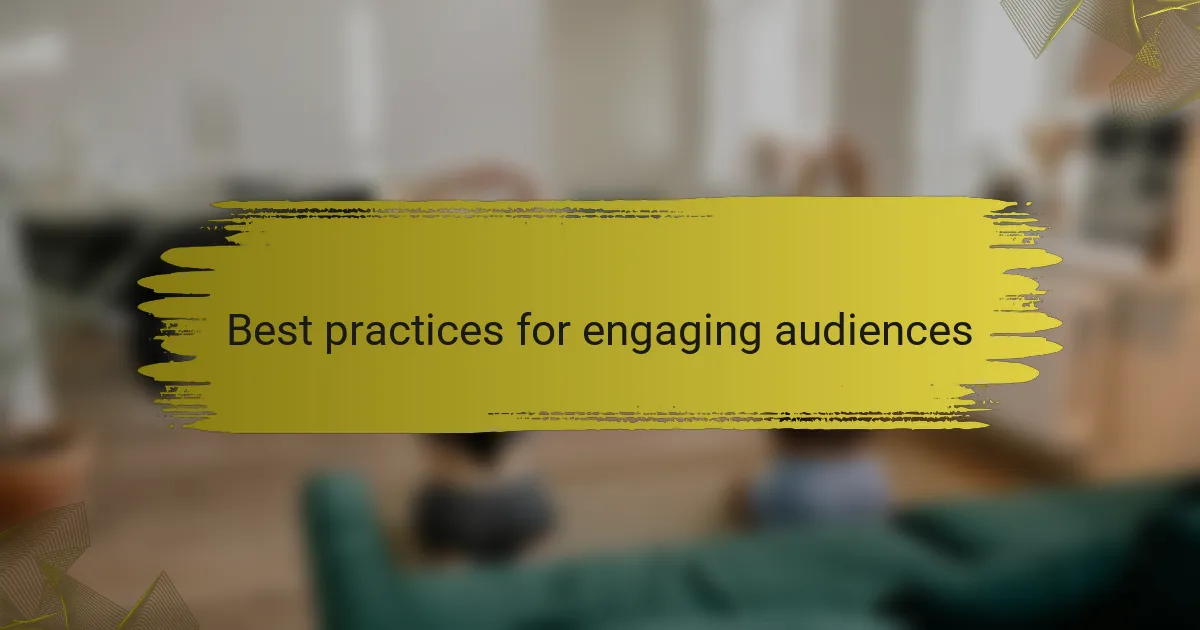 Best practices for engaging audiences