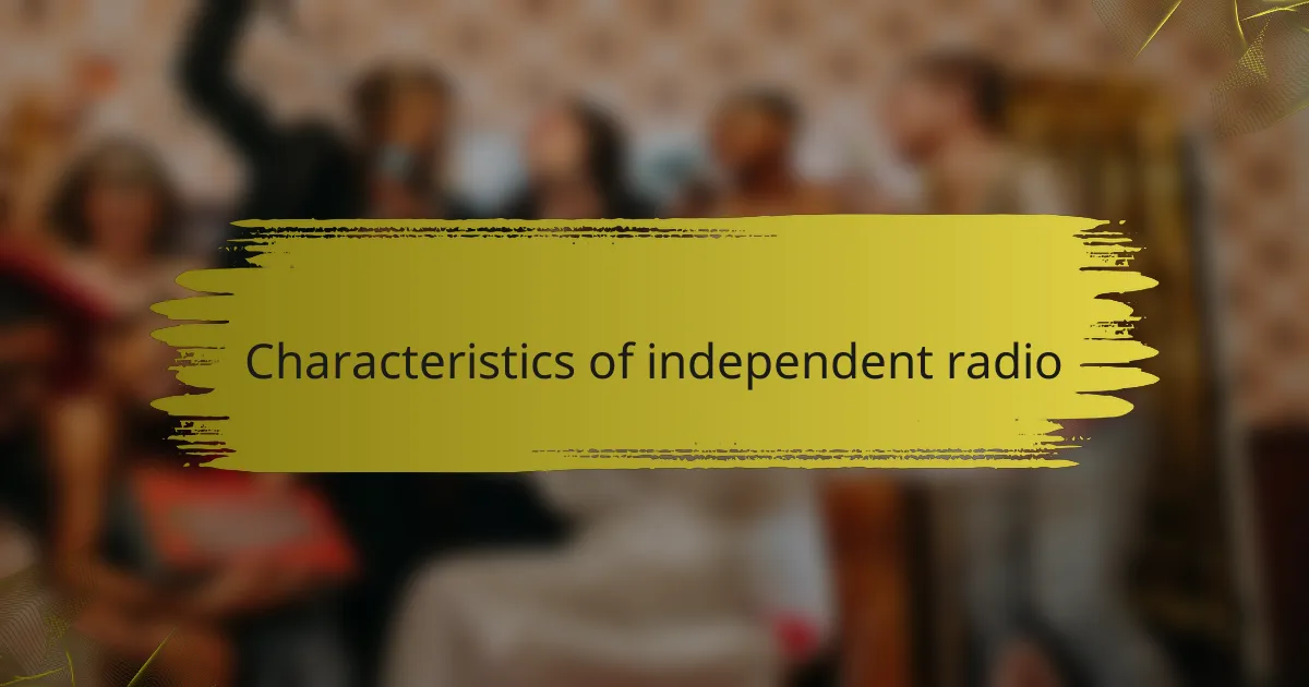 Characteristics of independent radio