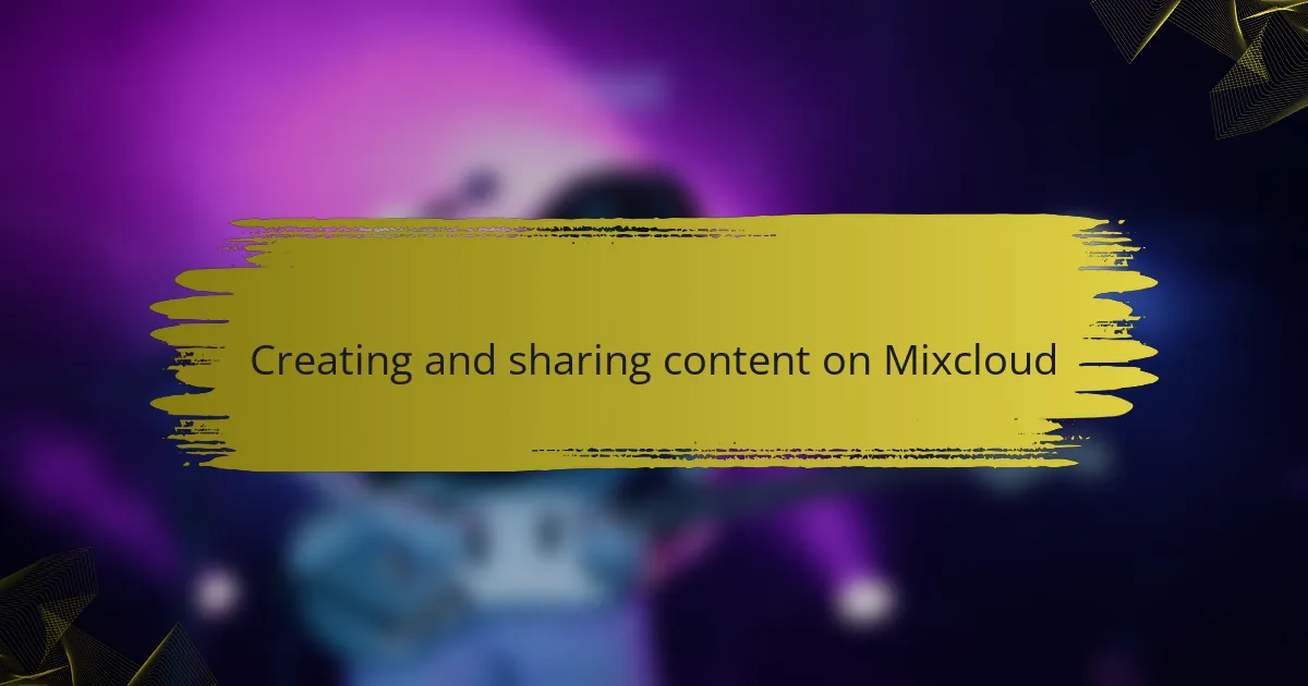 Creating and sharing content on Mixcloud