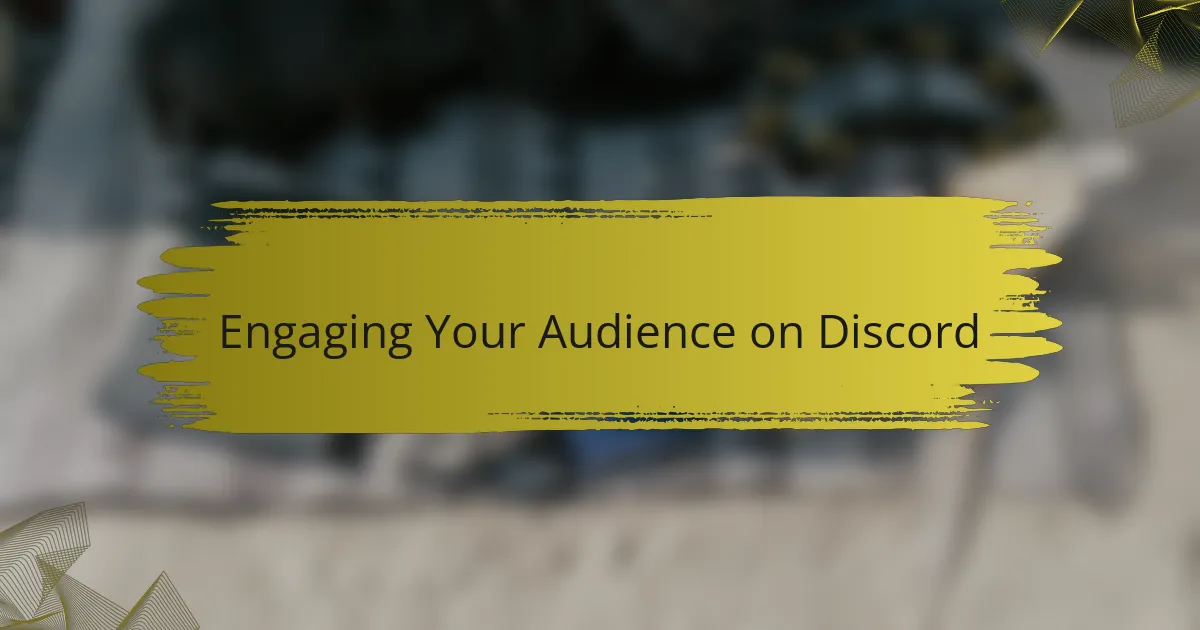 Engaging Your Audience on Discord