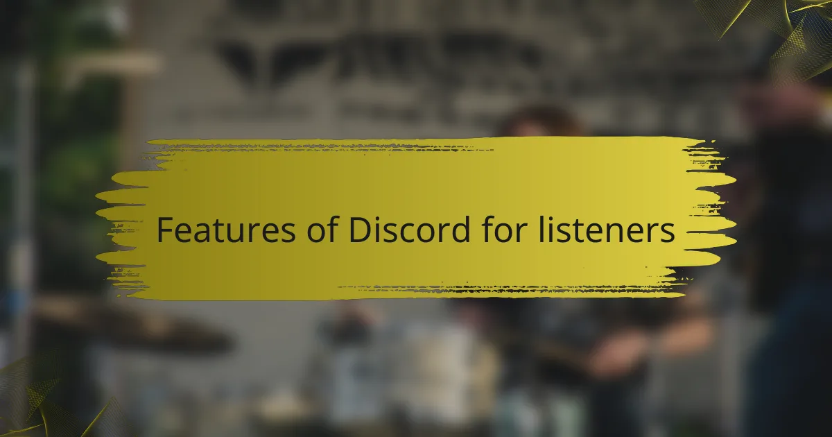 Features of Discord for listeners