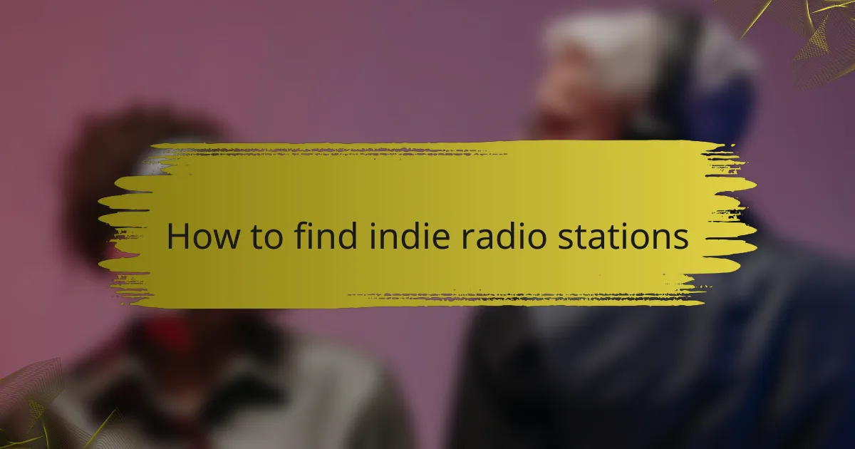 How to find indie radio stations