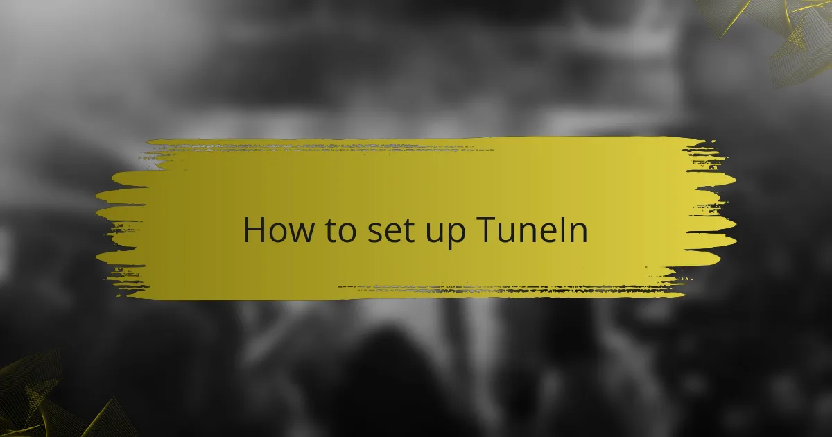 How to set up TuneIn