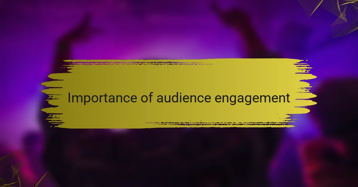 Importance of Audience Engagement