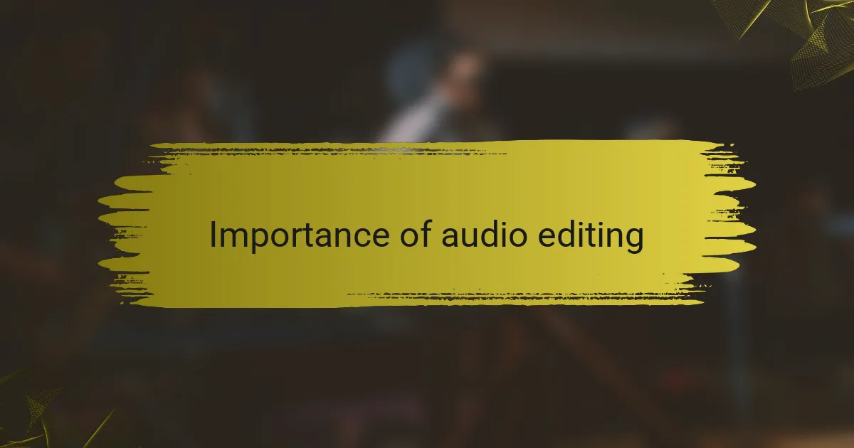 Importance of audio editing