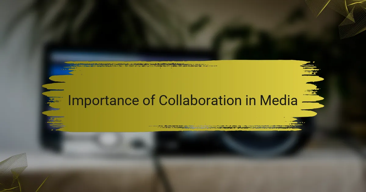 Importance of collaboration in media