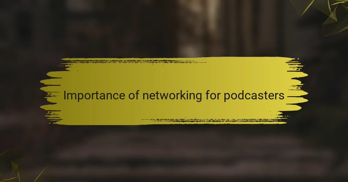Importance of networking for podcasters