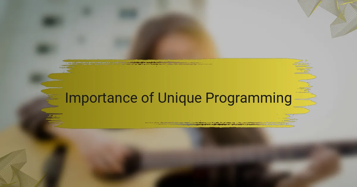 Importance of Unique Programming
