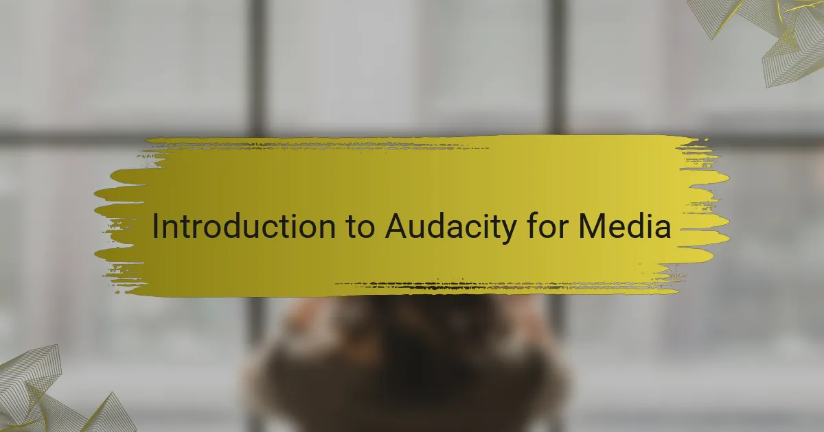 Introduction to Audacity for Media