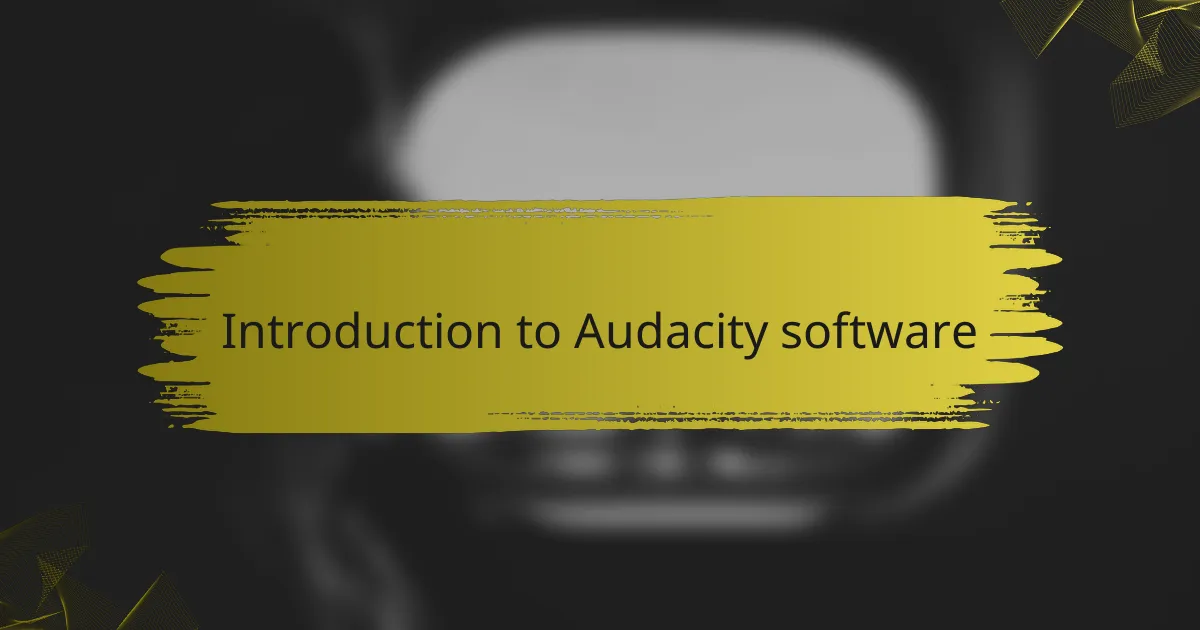 Introduction to Audacity software
