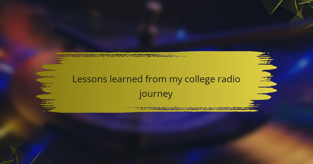 Lessons learned from my college radio journey