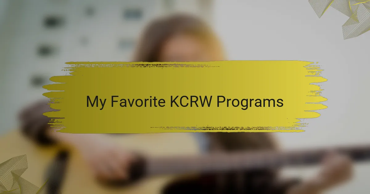 My Favorite KCRW Programs