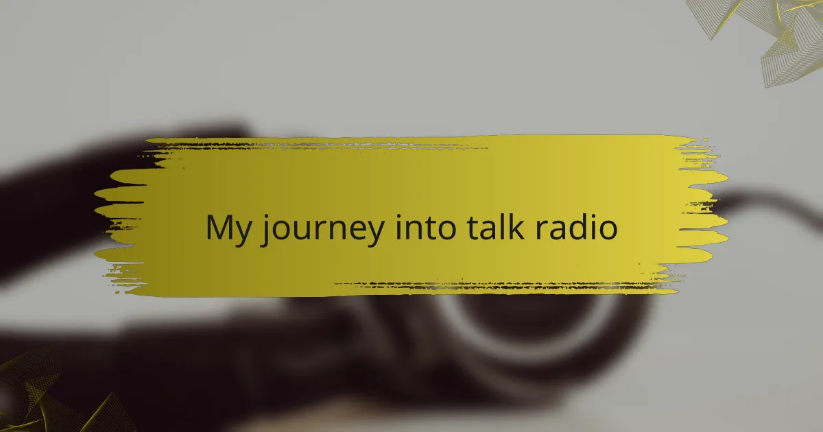 My journey into talk radio