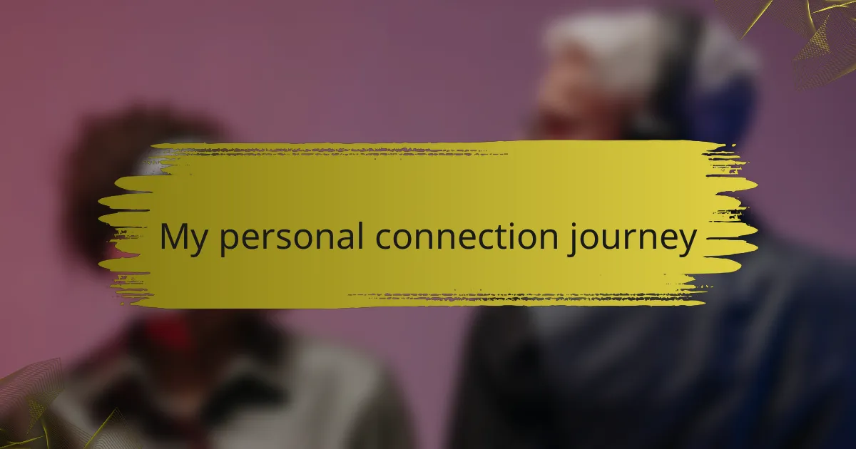 My personal connection journey