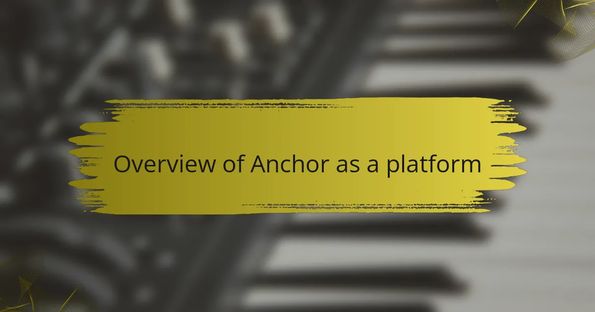 Overview of Anchor as a platform