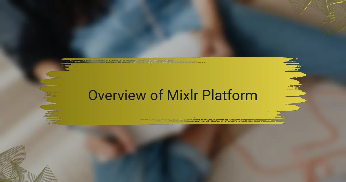 Overview of Mixlr Platform