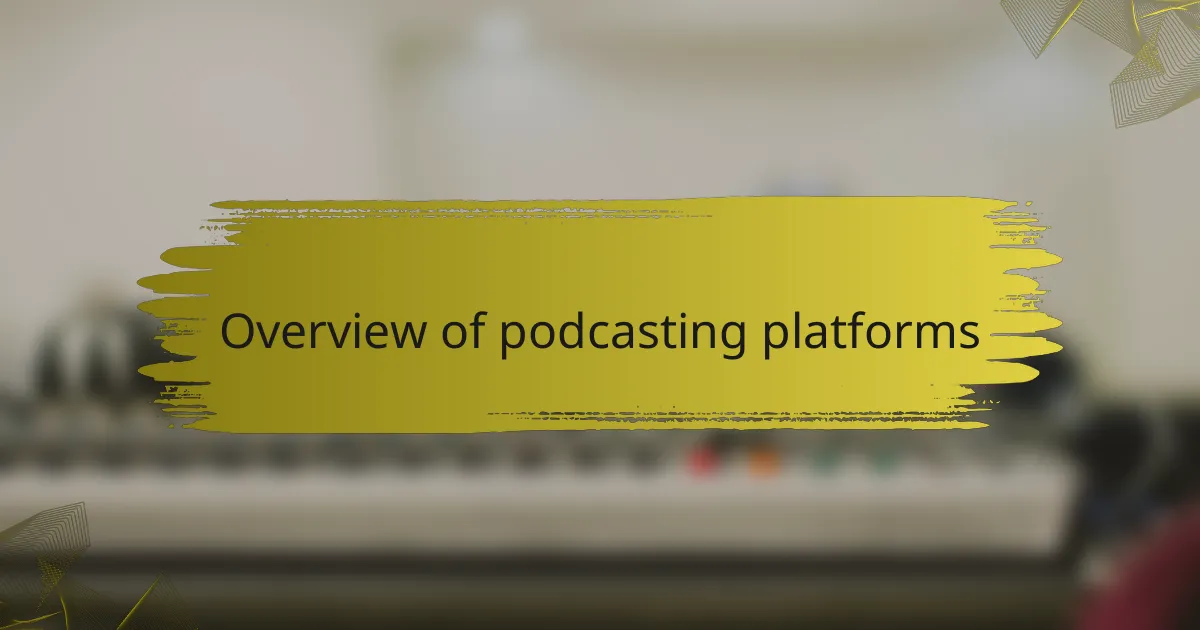 Overview of podcasting platforms