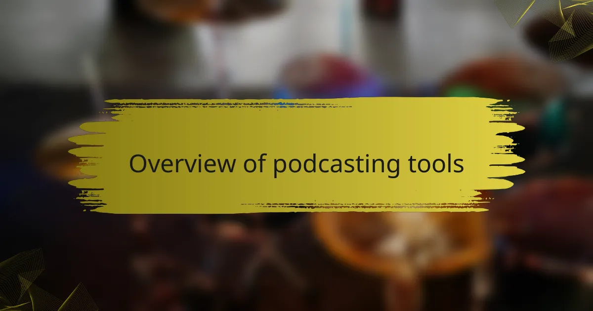 Overview of podcasting tools