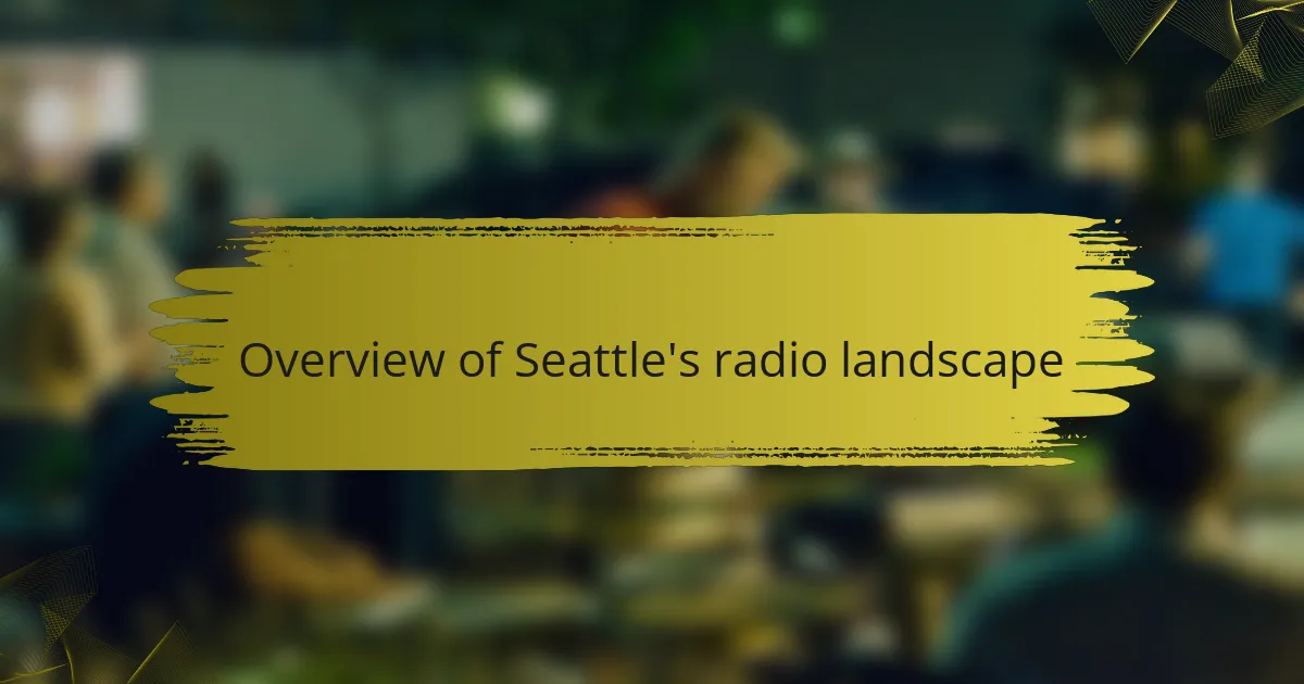 Overview of Seattle's radio landscape