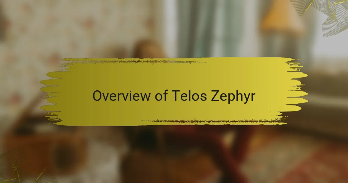 Overview of Telos Zephyr