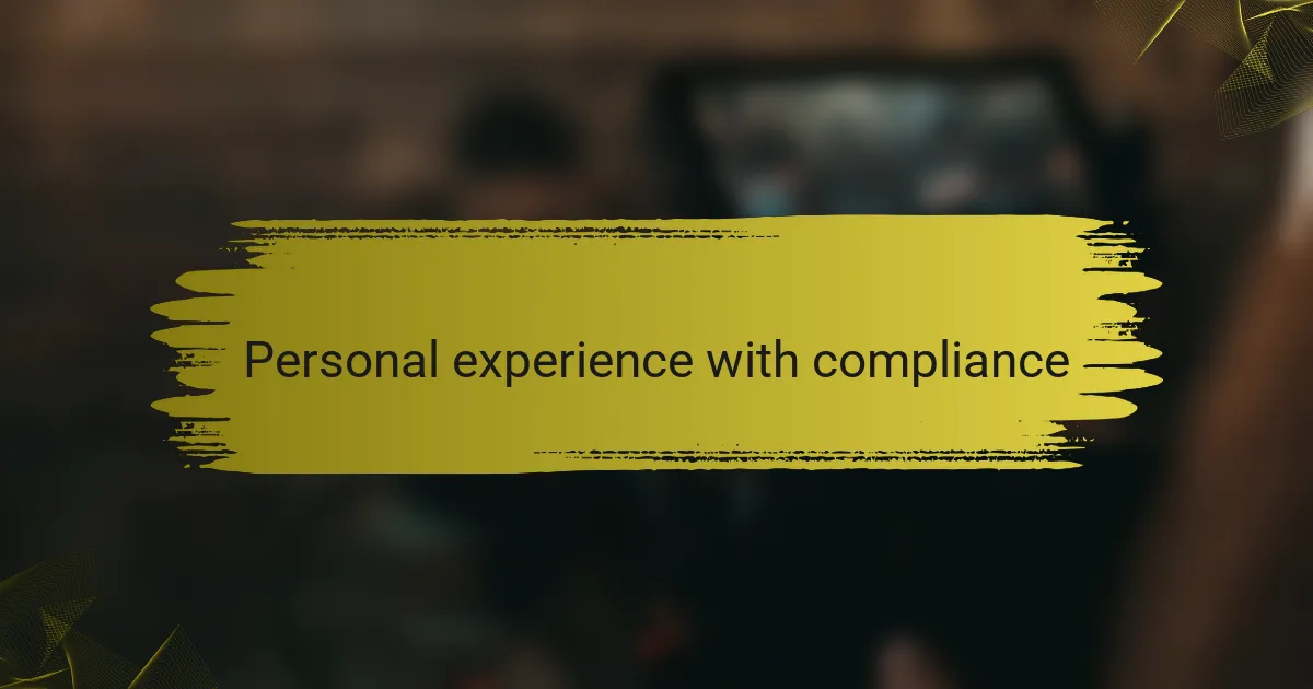 Personal experience with compliance