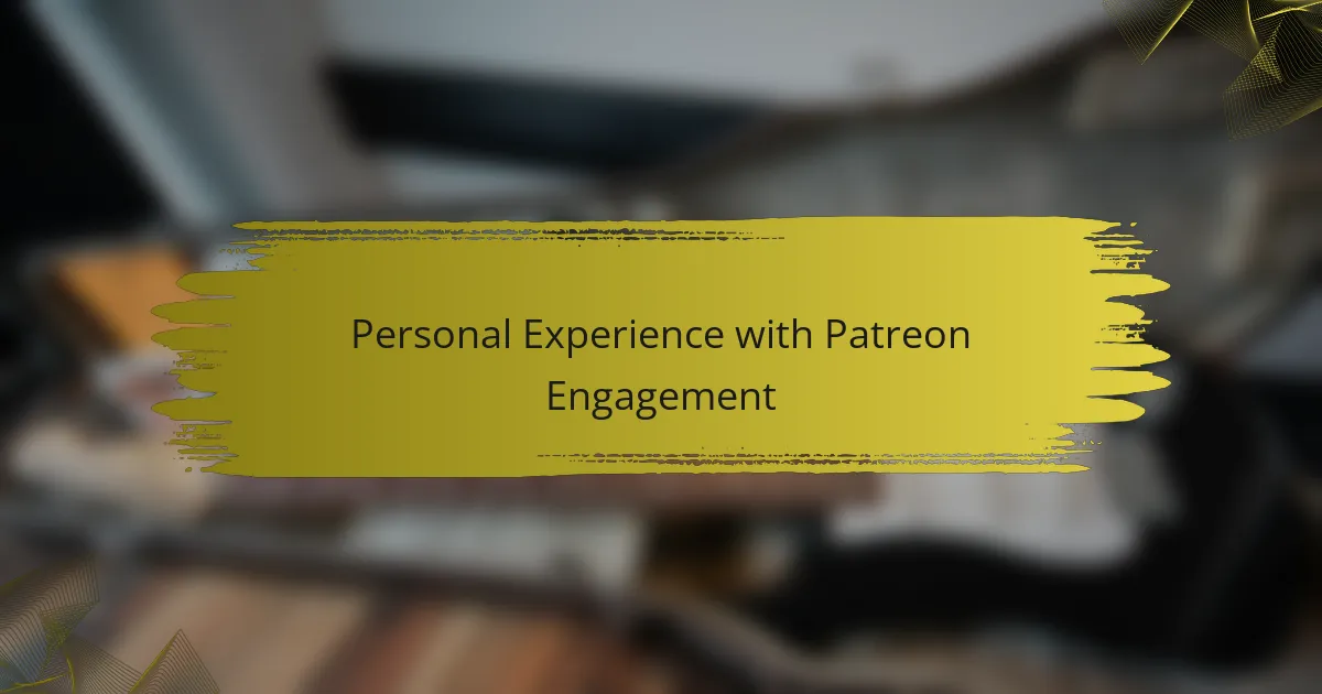 Personal Experience with Patreon Engagement