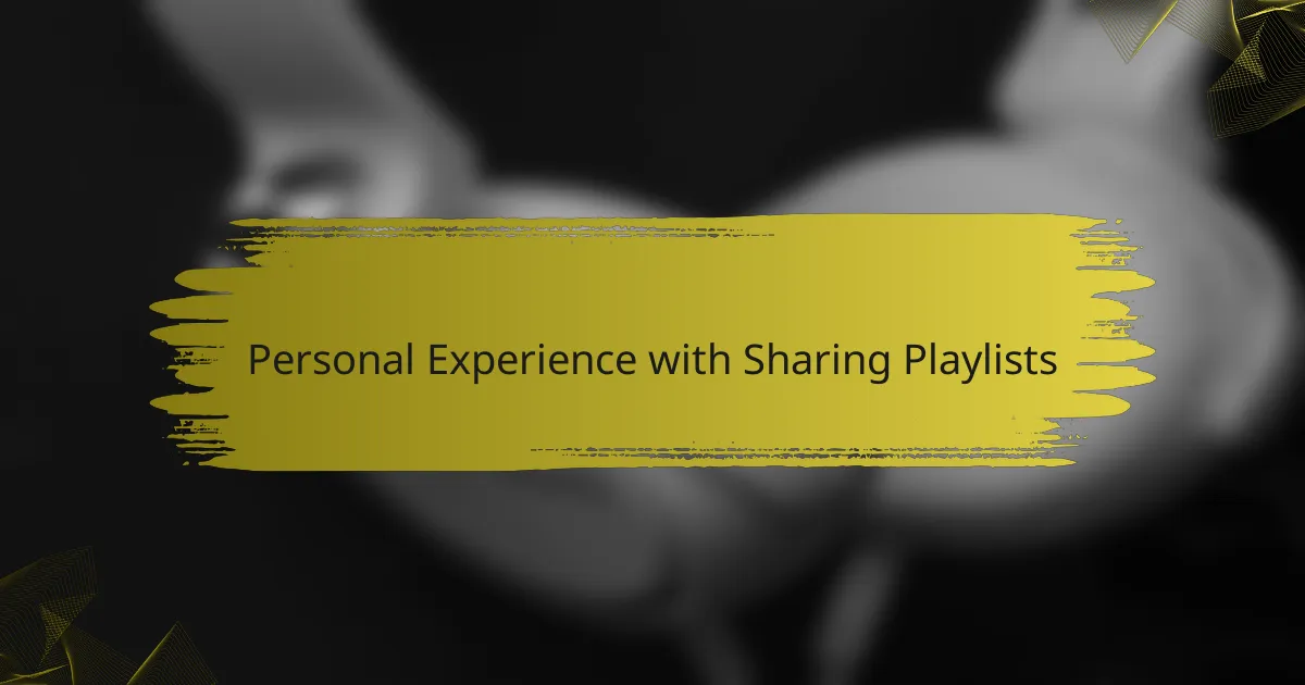 Personal Experience with Sharing Playlists