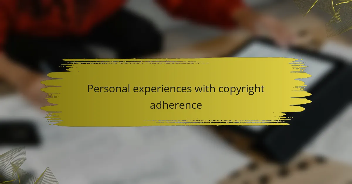 Personal experiences with copyright adherence