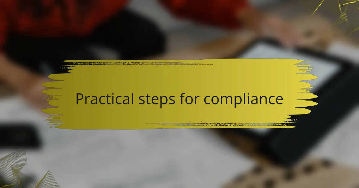 Practical steps for compliance