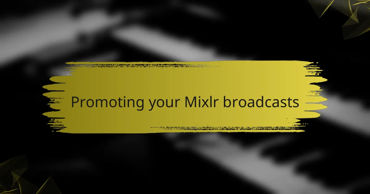 Promoting your Mixlr broadcasts