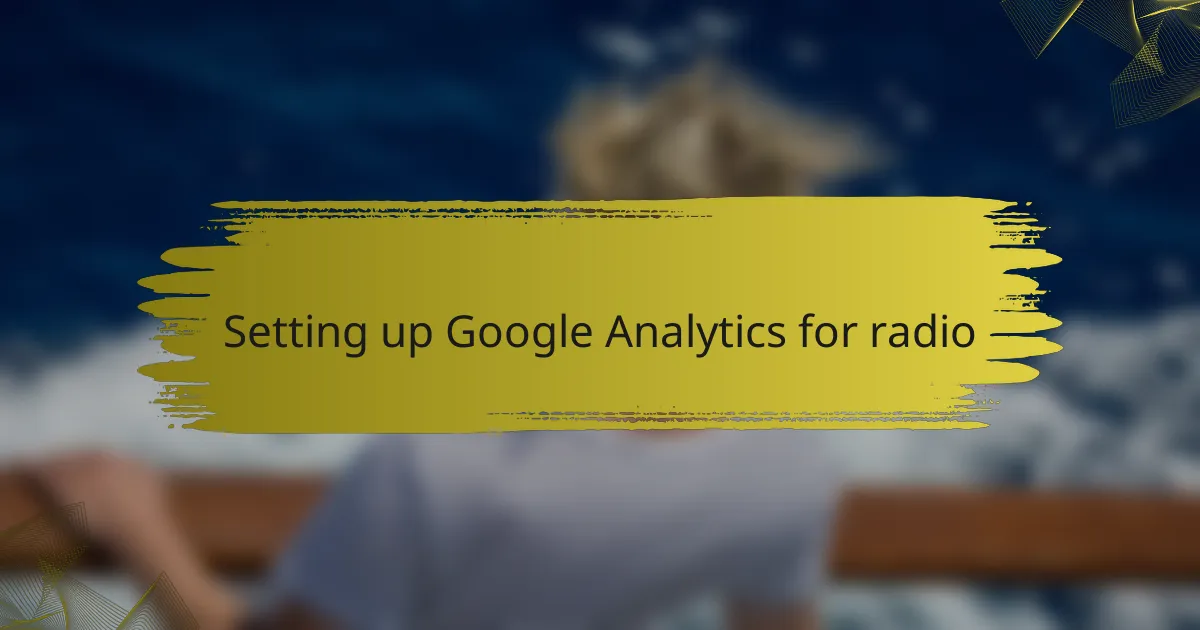 Setting up Google Analytics for radio