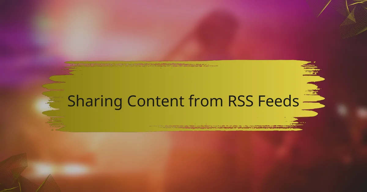 Sharing Content from RSS Feeds