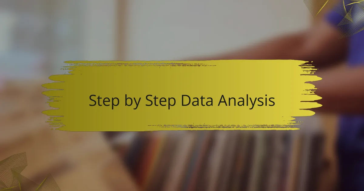Step by Step Data Analysis