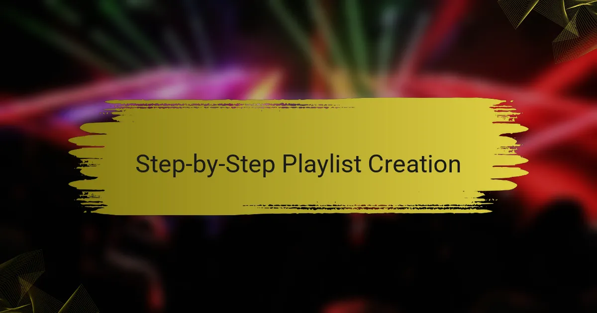 Step-by-Step Playlist Creation