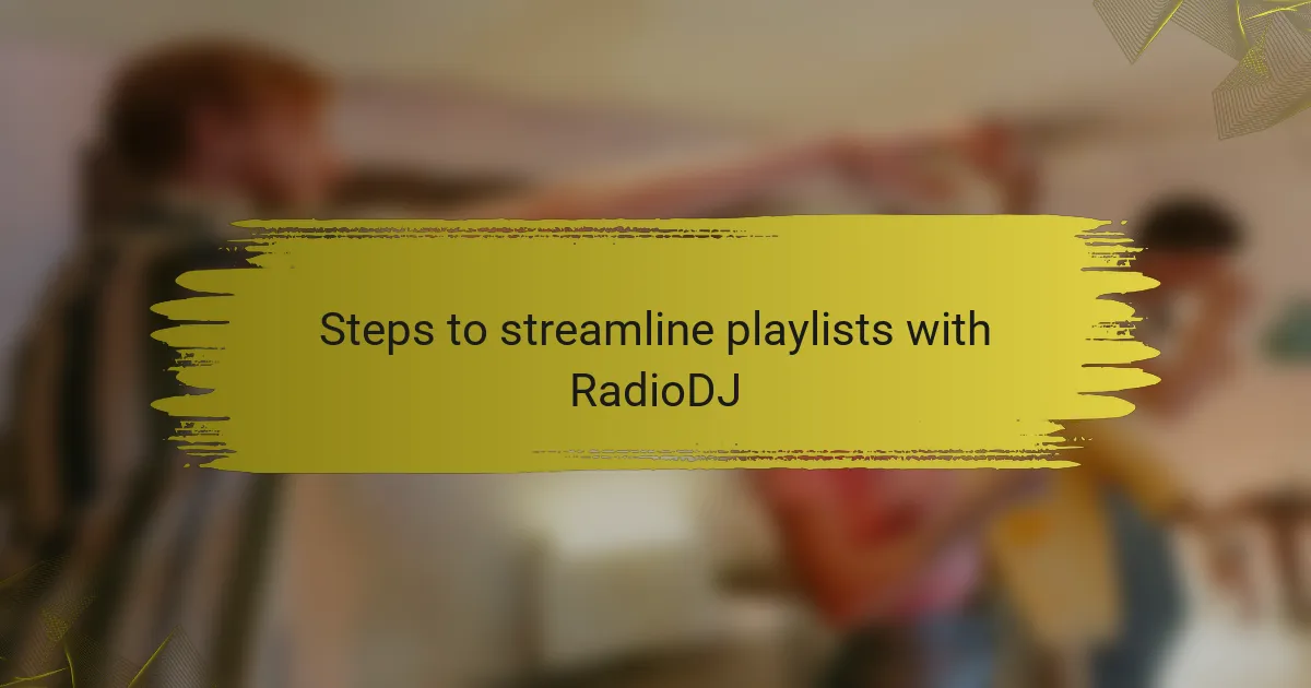 Steps to streamline playlists with RadioDJ