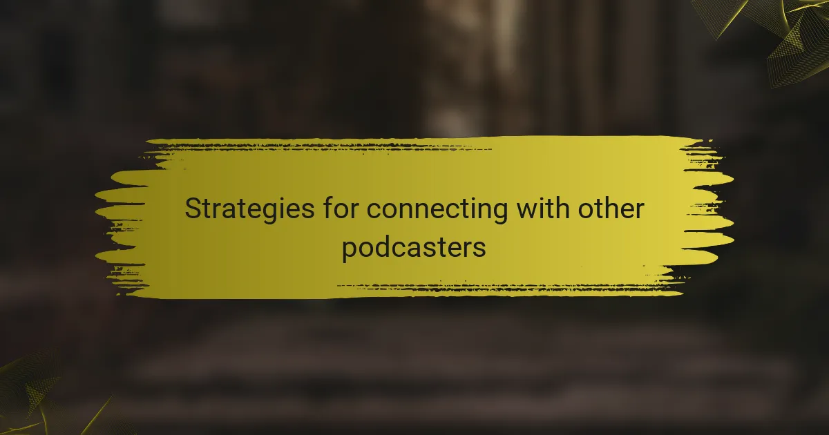 Strategies for connecting with other podcasters