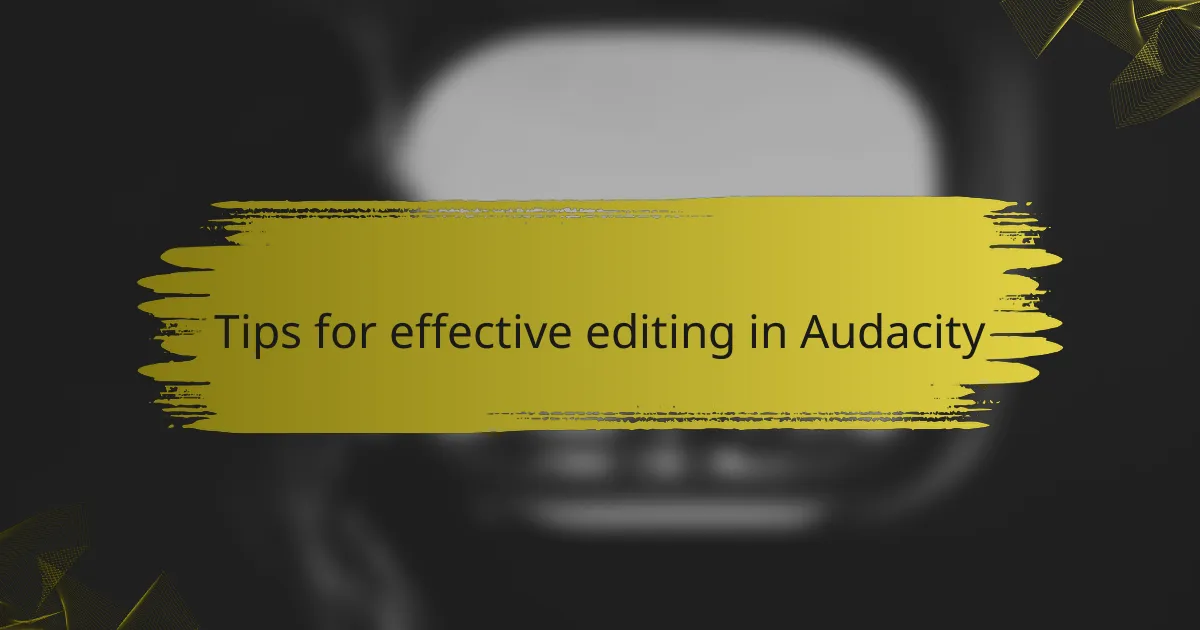 Tips for effective editing in Audacity