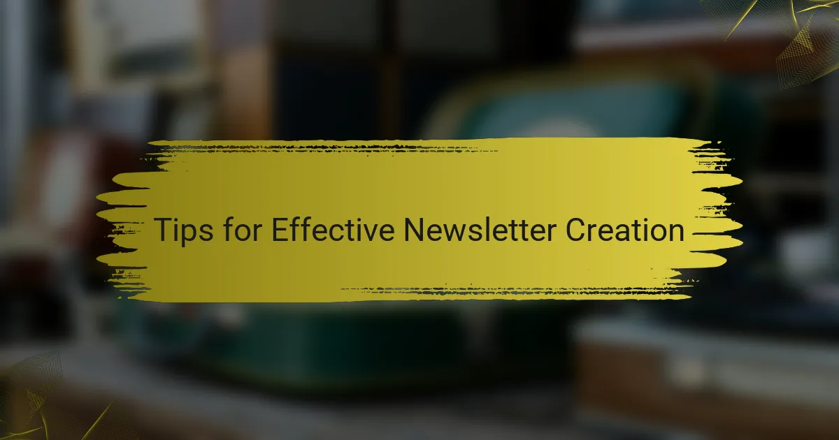 Tips for Effective Newsletter Creation