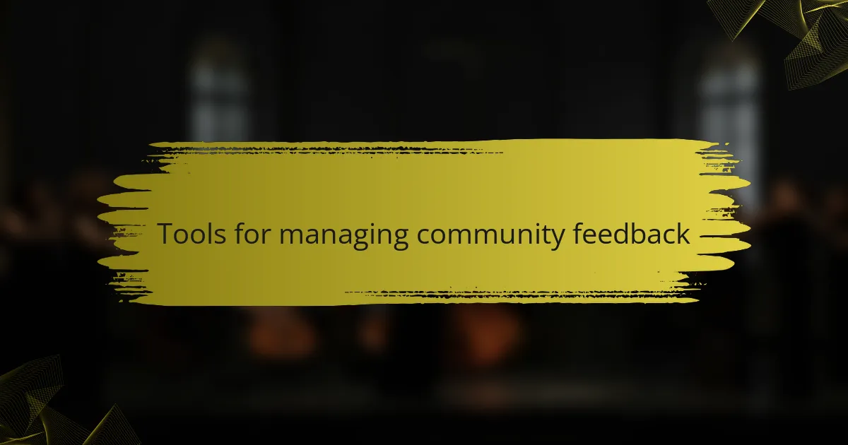 Tools for managing community feedback