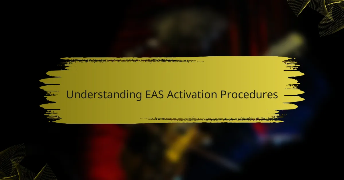 Understanding EAS Activation Procedures