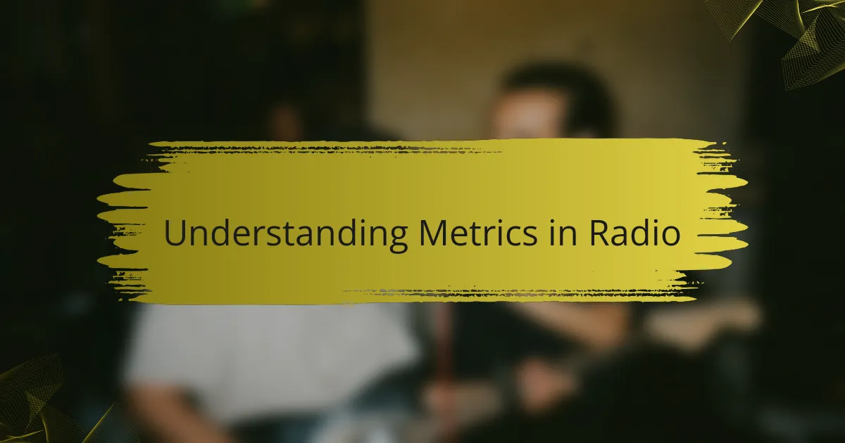 Understanding Metrics in Radio